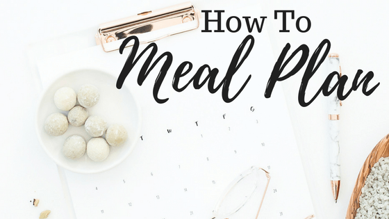How to meal plan, how to menu plan